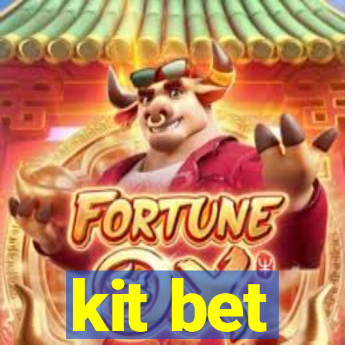 kit bet